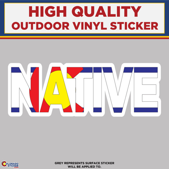 Colorado Native With Colorado Flag, High Quality Vinyl Stickers