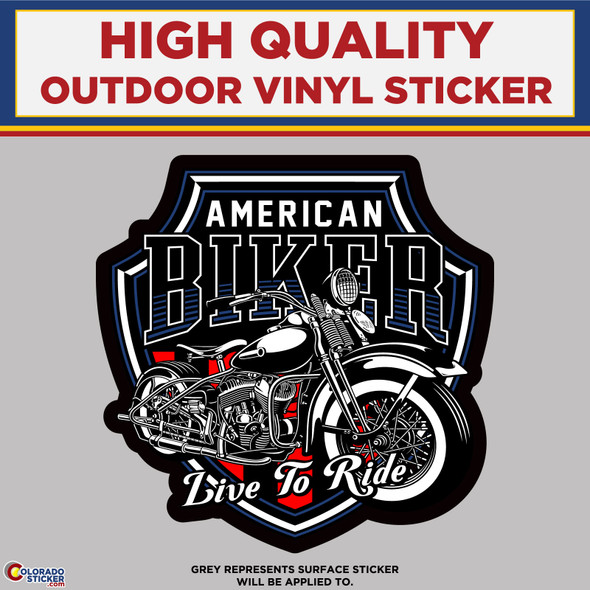 American Biker Live To Ride, High Quality Vinyl Stickers