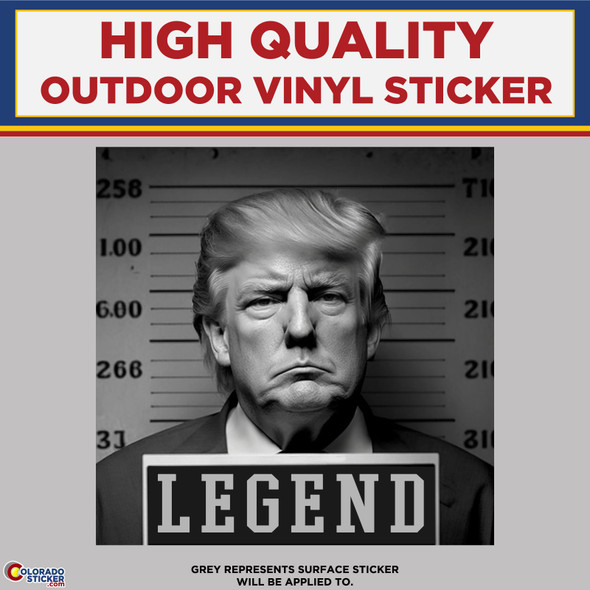 Donald Trump Legend Mug Shot, High Quality Vinyl Stickers physical New Shop All Stickers Colorado Sticker