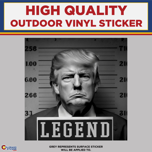 Donald Trump Legend Mug Shot, High Quality Vinyl Stickers