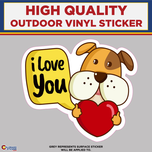 I Love You Dog with Heart, High Quality Vinyl Stickers