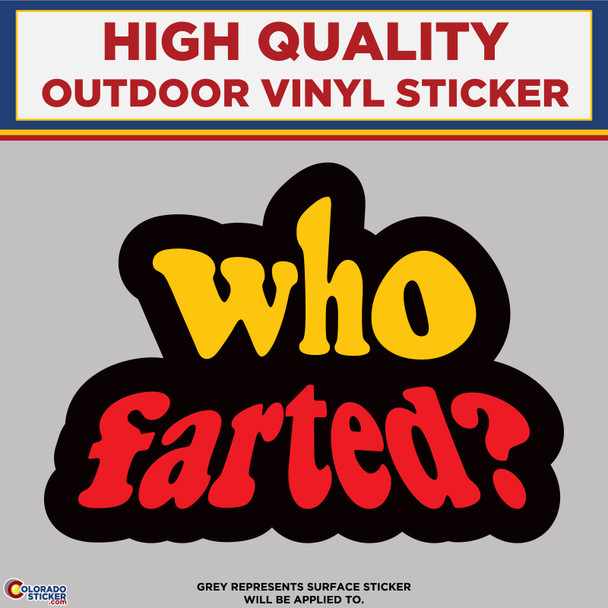 Who Farted ?, High Quality Vinyl Stickers New Colorado Sticker