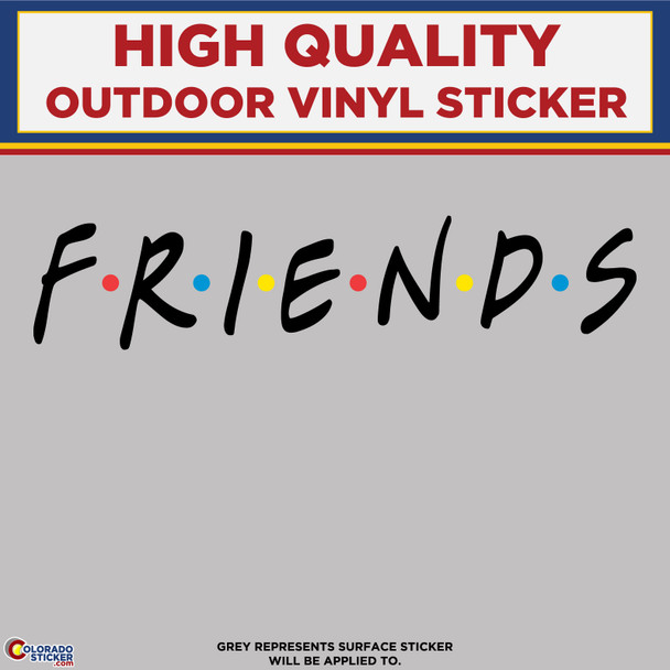 Friends TV Show Text Sticker, High Quality Vinyl Stickers New Colorado Sticker