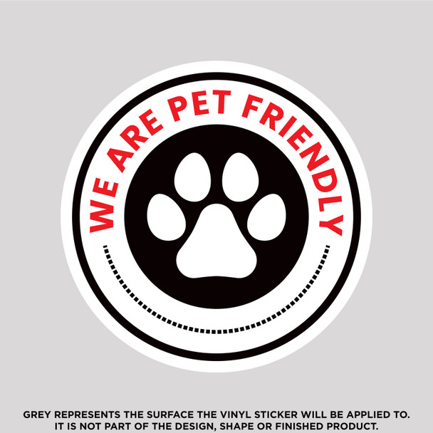 We are Pet Friendly, Vinyl Sticker Decal
