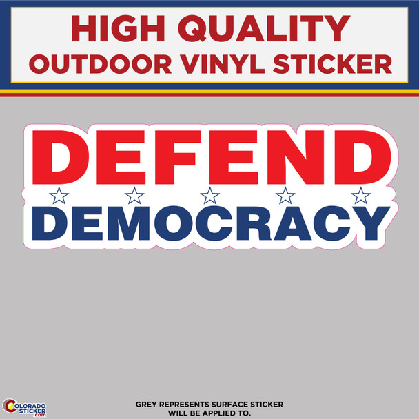 Defend Democracy, High Quality Vinyl Stickers