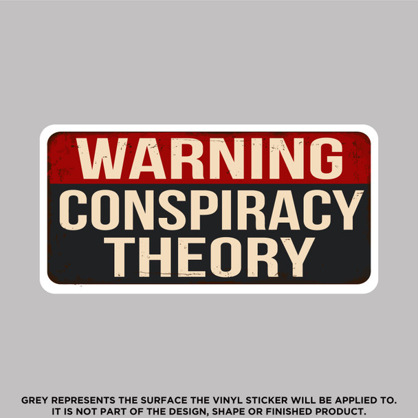 Warning Conspiracy Theory, High Quality Vinyl Stickers Warning Conspiracy Theory, High Quality Vinyl Stickers