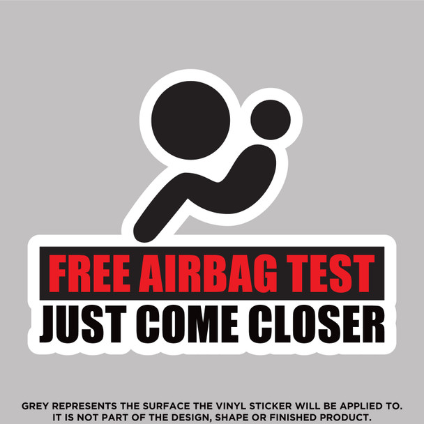 Free Airbag Test just Come Closer, High Quality Vinyl Stickers Free Airbag Test just Come Closer, High Quality Vinyl Stickers