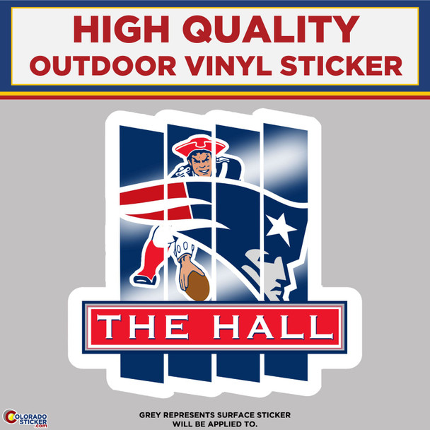 The Hall of Fame, New England Patriots, High Quality Vinyl Stickers physical New Shop All Stickers Colorado Sticker