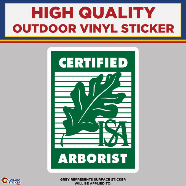 ISA Certified Arborist, Tree Cutter, High Quality Vinyl Stickers New Colorado Sticker
