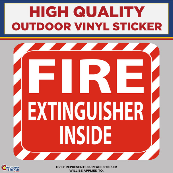 Fire Extinguisher Inside, High Quality Vinyl Stickers