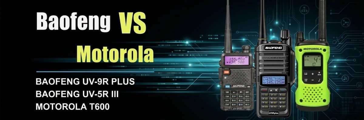 Baofeng UV-5R III vs UV-9R Plus vs Motorola T600 walkie talkie comparison for UK buyers