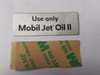 Use Only Mobil Jet Oil II Placard (50mm x 19mm)