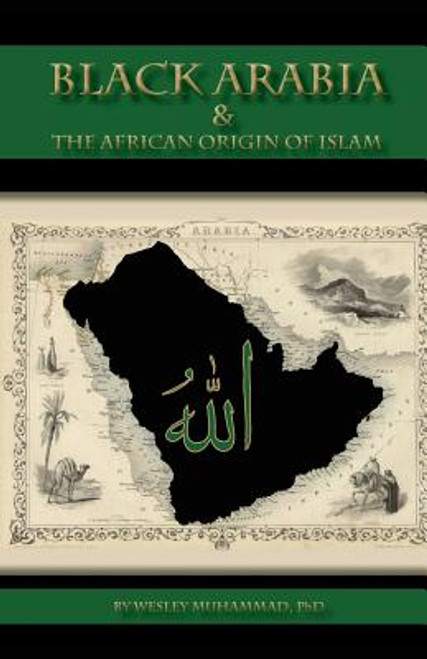 BLACK ARABIA & The African Origin of Islam