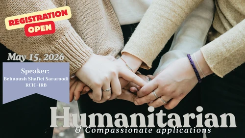 20260515 - Humanitarian and Compassionate Applications: Building a Compelling Case