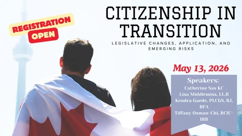 20260513 - Citizenship in Transition: Legislative Changes, Application, and Emerging Risks