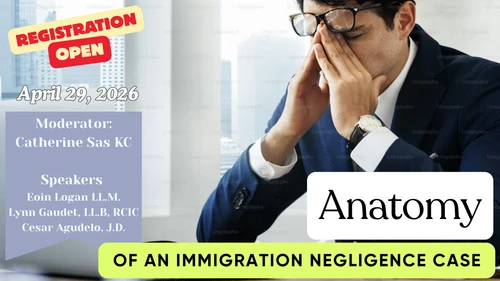 20260429 - Anatomy of an Immigration Negligence Case (Student Registration)