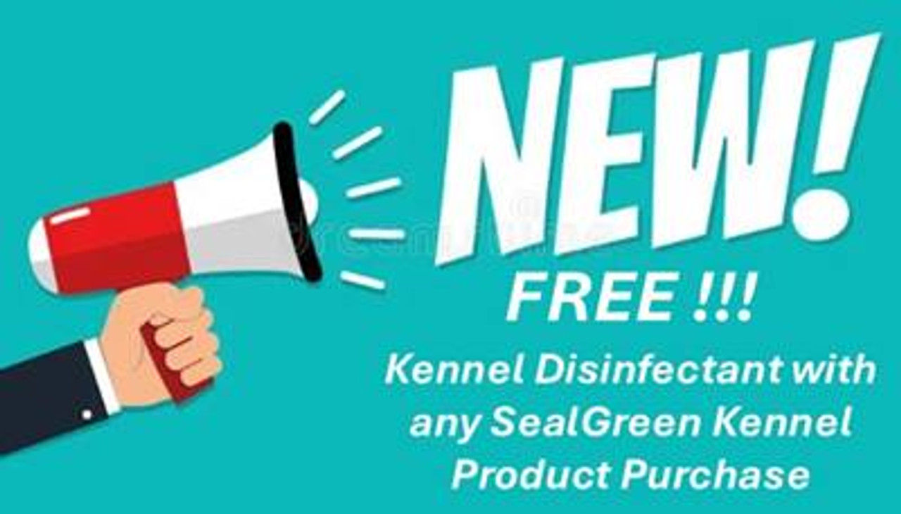 FREE !!! SealGreen Kennel Disinfectant with any purchase of SealGreen Kennel products - Sealer and Cleaners