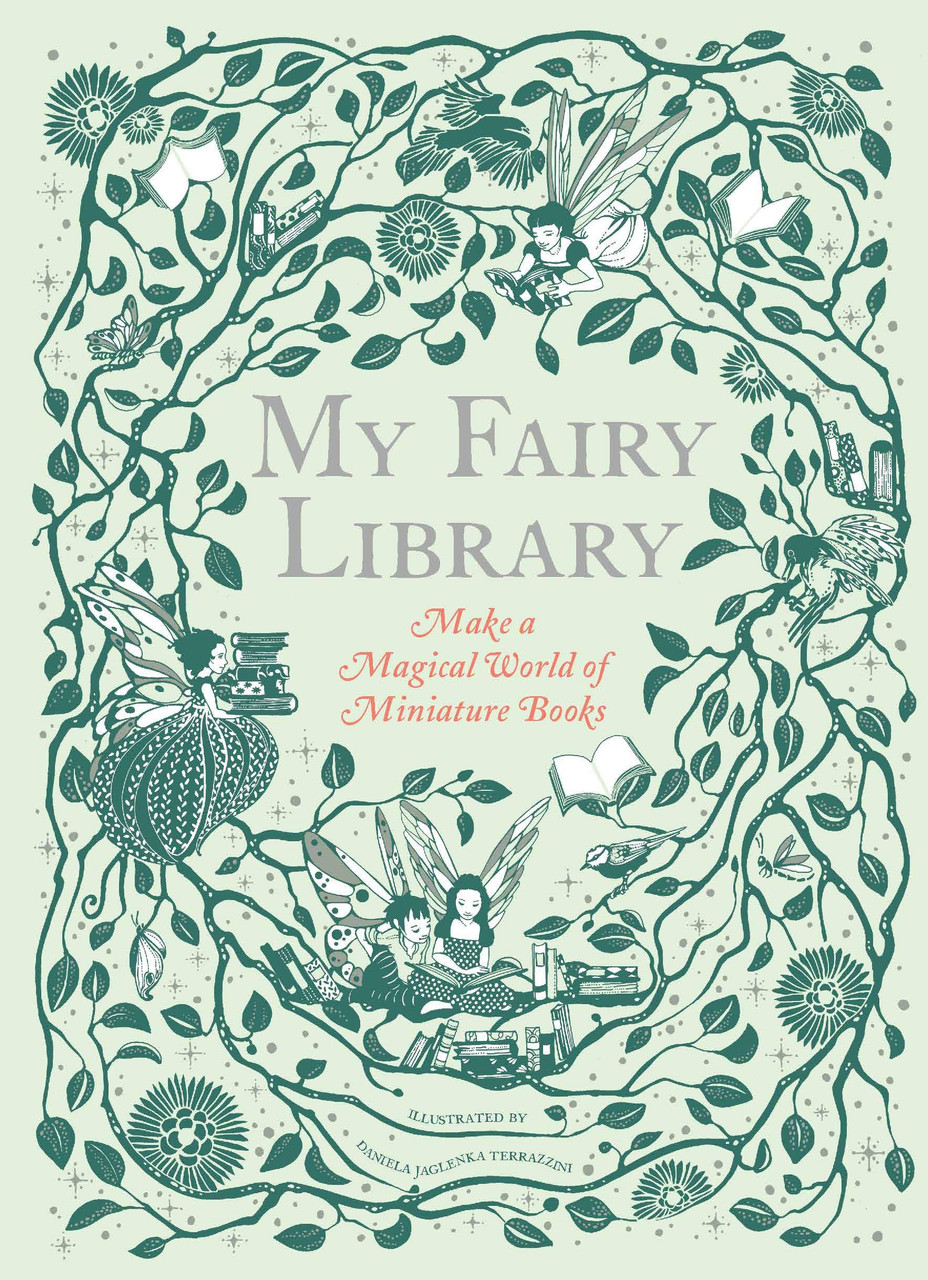 My Fairy Library: Make a Magical World of Miniature Books (Miniature Library Set, Library Making Kit, Fairytale Stories) [Book]