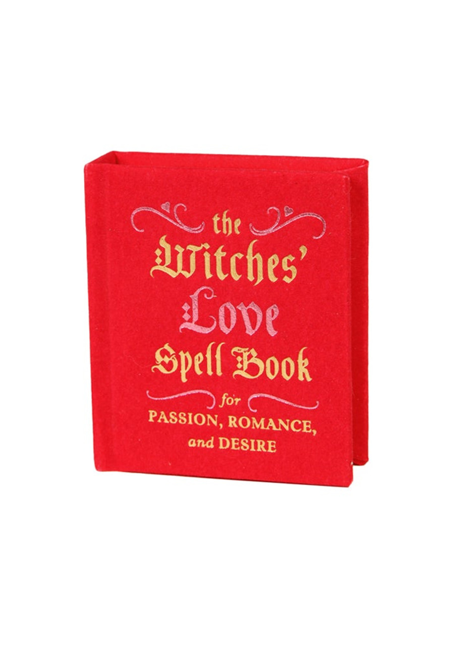 The Practical Witch's Love Spell Book: For Passion, Romance, and