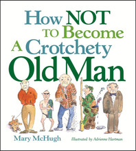 How Not to Become a Crotchety Old Man Mini Book How Not to Become a Crotchety Old Man Mini Book