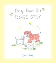 Dogs Don't Die Dogs Stay Dogs Don't Die Dogs Stay