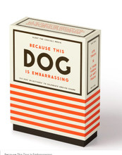 Because This Dog Is Embarrassing - Pet Shame/Praise Deck