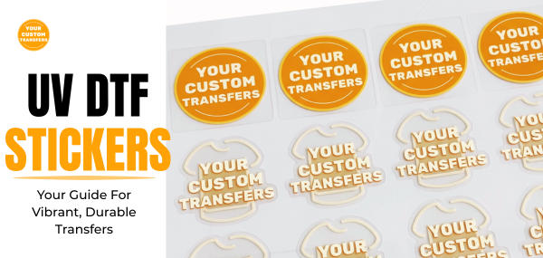 UV DTF Stickers: Your Guide for Vibrant, Durable Transfers