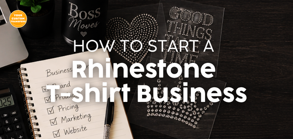 How to Start a Rhinestone T-Shirt Business in 2026