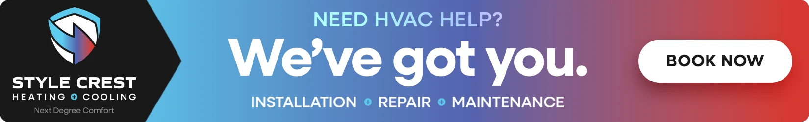 Book HVAC Service now with Style Crest Heating and Cooling
