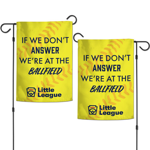 Little League Softball If We Don't Answer Garden Flag View Product Image