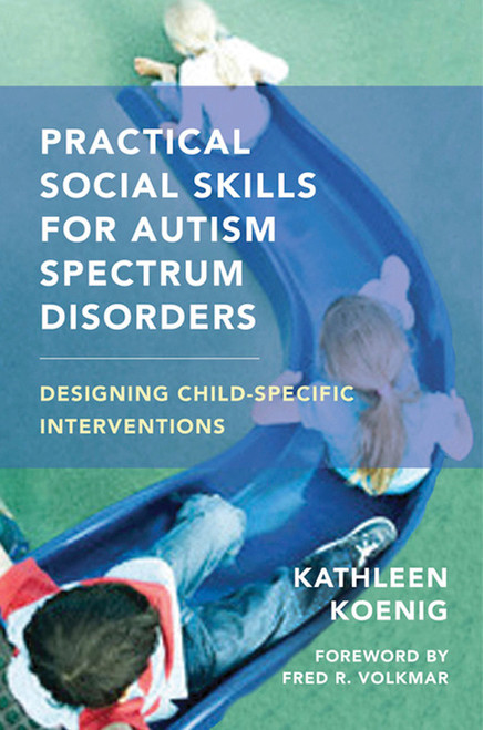 (eBook PDF) Practical Social Skills for Autism Spectrum Disorders: Designing Child-Specific Interventions (eBook PDF) Practical Social Skills for Autism Spectrum Disorders: Designing Child-Specific Interventions