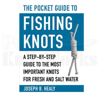 Pocket Guide to Fishing Knots By Joseph B. Healy 192 Pages l Perry