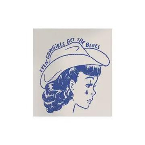 Even Cowgirls Get the Blues Embroidered Patch