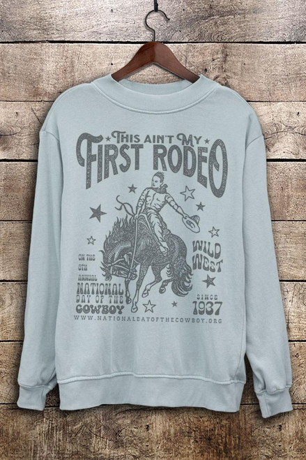 THIS AIN'T MY FIRST RODEO LONG SLEEVE SWEATSHIRT - MINERAL LIGHT BLUE