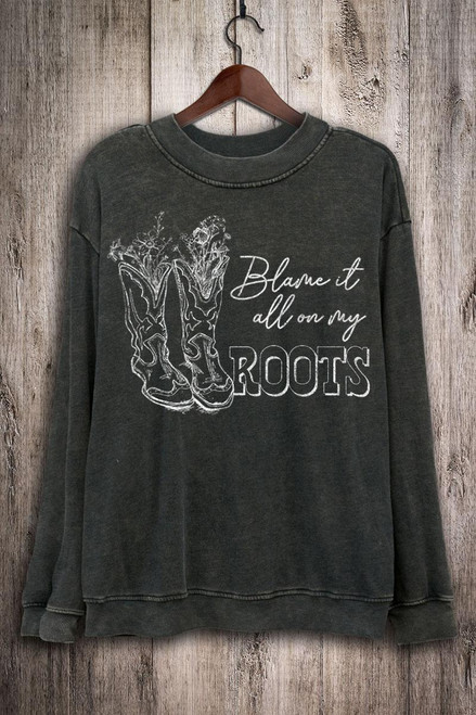 BLAME IT ALL ON MY ROOTS LONG SLEEVE SWEATSHIRT - MINERAL BLACK