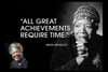 Poster  All Great Achievements Require Time, Maya Angelou