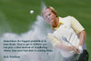 Poster  Sometimes The Biggest Problem Is In Your Head. Jack Nicklaus