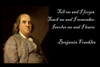 Poster  Tell Me And I Forget. Teach Me And I Remember. Involve Me And I Learn. Benjamin Franklin