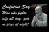 Famous Quote Poster  Confucius Say Man Who Fights All Day With Wife Get No Piece At Night