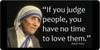 Mother Teresa If You Judge People You Have No Time To Love Them License Plate