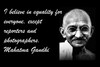 Famous Quote Poster  I Believe In Equality For Everyone, Except Reporters And Photographers. Mahatma Gandhi