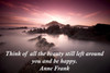 Famous Quote Poster  Think Of All The Beauty Still Left Around You And Be Happy. Anne Frank