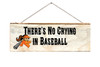 There's No Crying In Baseball Wood Sign