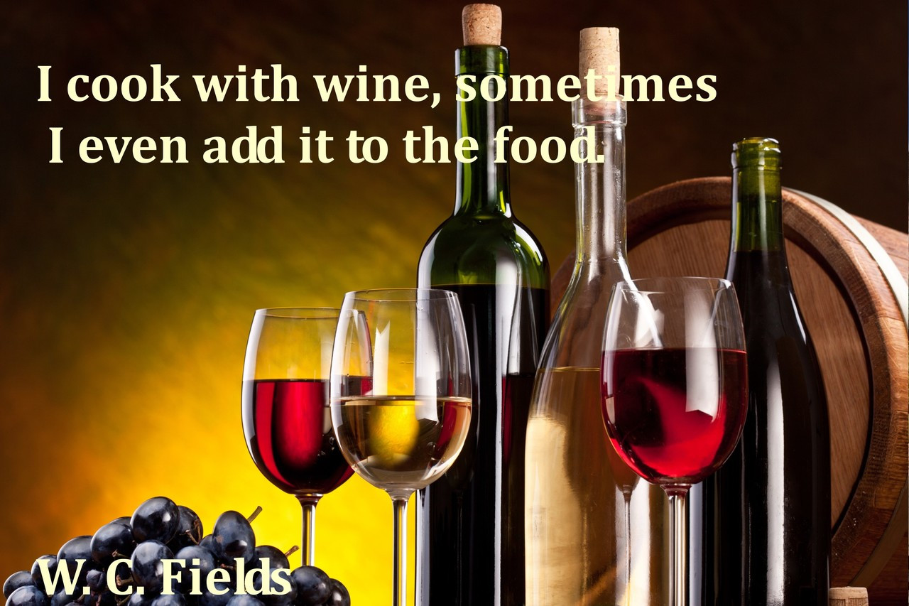 Poster  I Cook With Wine, Sometimes I Even Add It To The Food. W. C. Fields