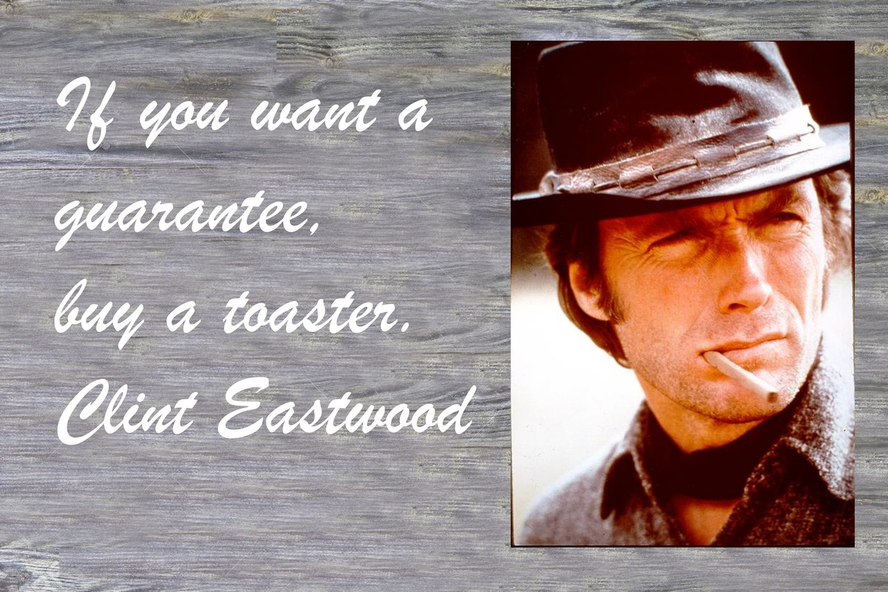 Poster  If You Want A Guarantee, Buy A Toaster. Clint Eastwood