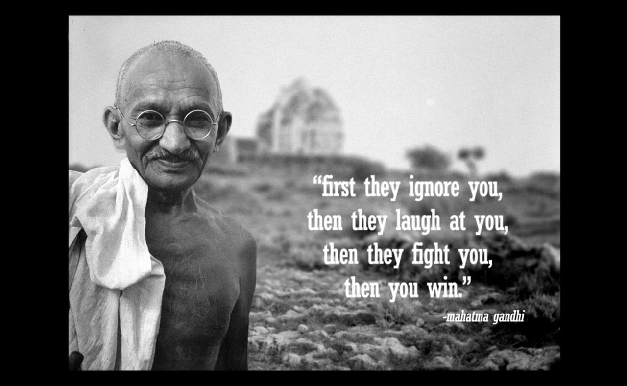 Poster  Gandhi   Poster  First They Ignore You Then They Laugh At You Then They Fight You Then You Win