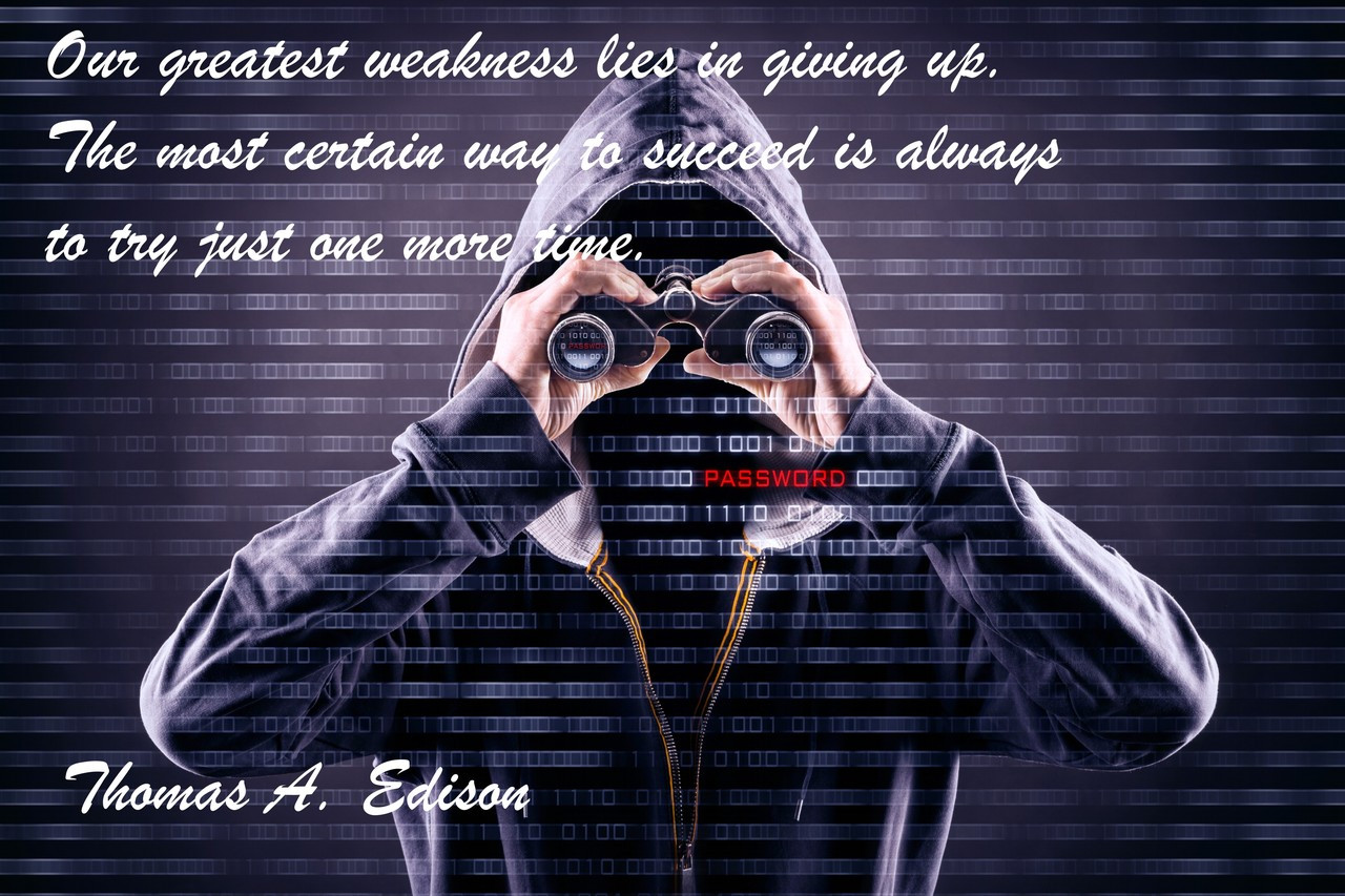 Poster  Our Greatest Weakness Lies In Giving Up. The Most Certain Way To Succeed Is Always To Try Just One More Time. Thomas A. Edison