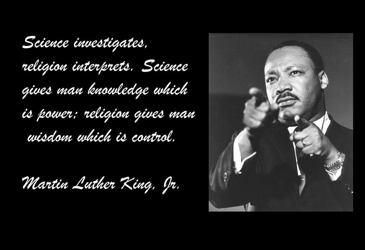 Poster  Science Investigates; Religion Interprets. Science Gives Man Knowledge Which Is Power Martin Luther King, Jr