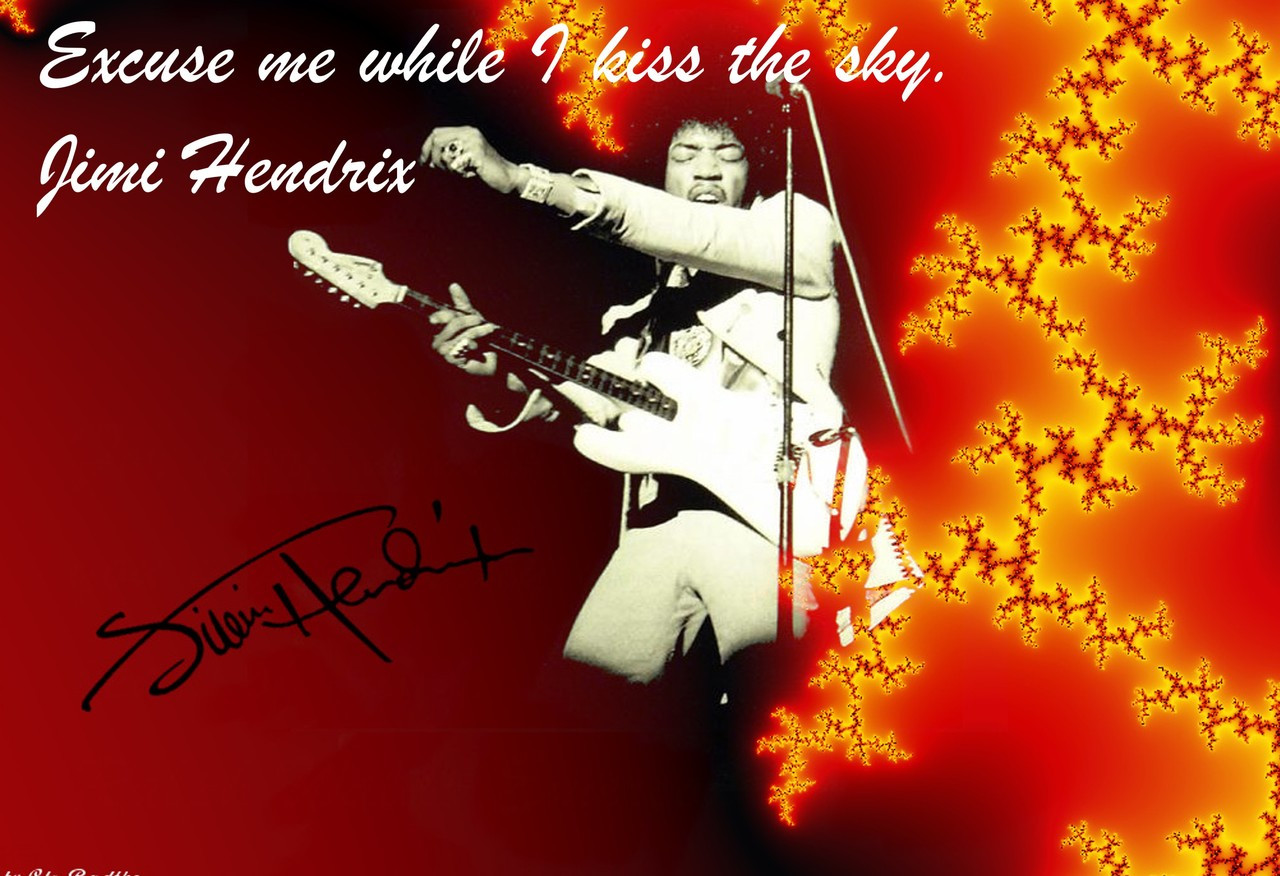Famous Quote Poster  Excuse Me While I Kiss The Sky. Jimi Hendrix