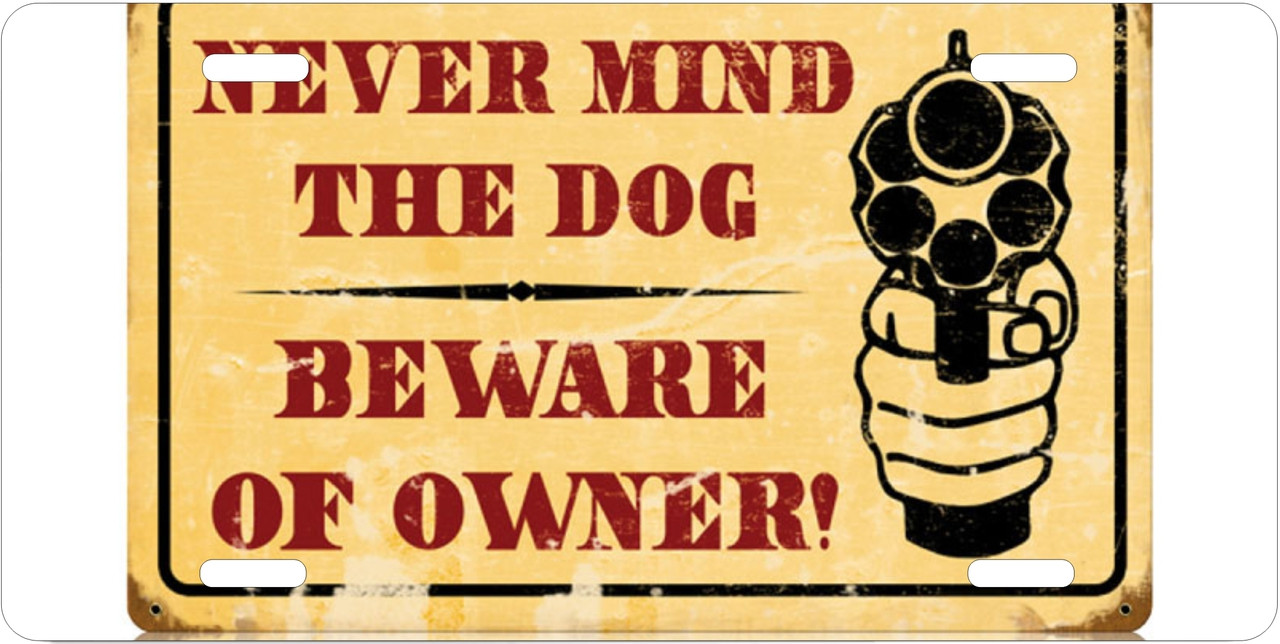 Never Mind The Dog Beware Of The Owner Motivational